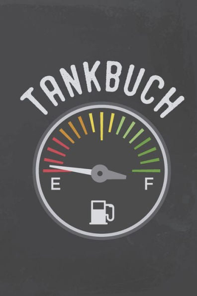Tankbuch : ?bersichtliche Tabelle F?r Tankvorg?nge - Spritverbrauch Im ?berblick - Platz F?r Mehr Als 4000 Eintragungen