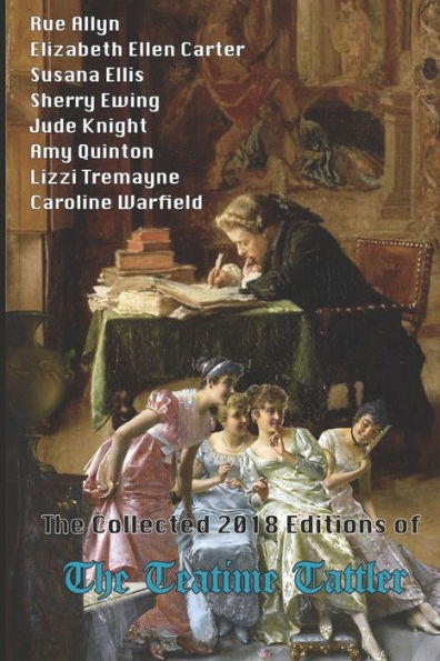 The Collected 2018 Editions Of The Teatime Tattler