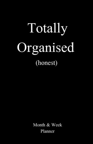 Totally Organised (Honest)