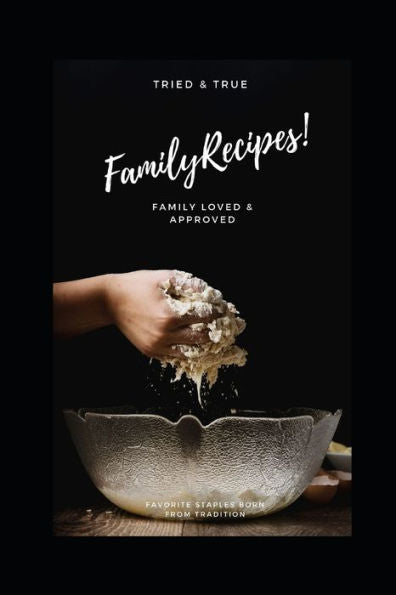 Family Recipes!: A must have to keep track. The new, old, and loved recipes