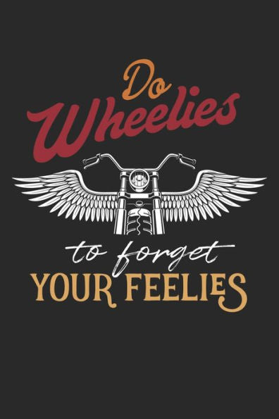 Racing Logbuch : Dein Persönliches Tagebuch Für Motorrad Rennen Und Renntrainings Auf Der Rennstrecke ? Für Über 100 Einträge ? Handliches 6X9 Format ? Motiv: Wheelies For Feelies 4