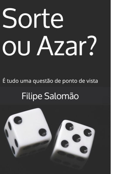 Sorte Ou Azar? : É Tudo Uma Questão De Ponto De Vista