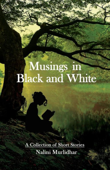Musings In Black And White : A Collection Of Short Stories