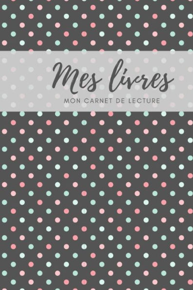 Mes Livres Mon Carnet De Lecture - 9781688309586