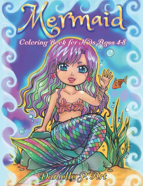 Mermaid Coloring Book For Kids Age 4-8 : Cute, Adorable Mermaids Perfecty For Girls
