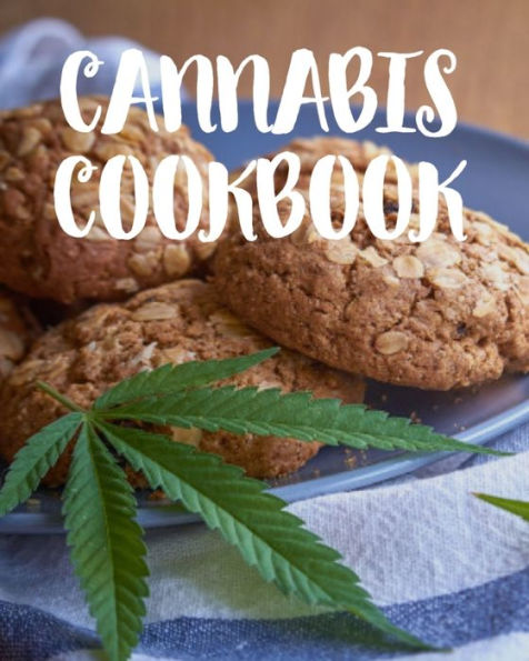 Cannabis Cookbook: Marijuana Recipe Book to Write In Your Weed-Infused Recipes - 9781688437685