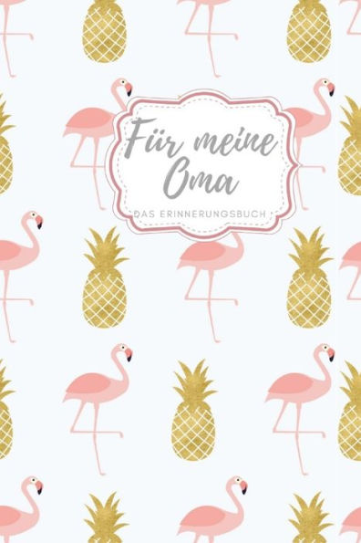 Für meine Oma das Erinnerungsbuch: Geschenkideen für Oma I personalisiertes Geschenk für Großmutter zum Geburtstag Weihnachten I (German Edition) - 9781688467378
