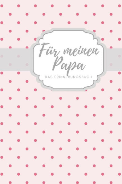 Für meinen Papa Das Erinnerungsbuch: Ein personalisiertes Buch für Väter I wunderschöne Geschenkidee für Väter I Kinder Weihnachtsgeschenke ... für Papa (German Edition) - 9781688479197