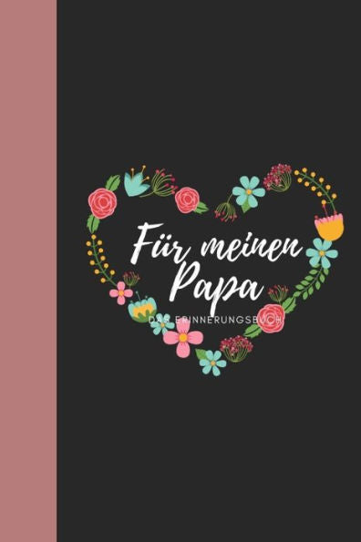 Für meinen Papa Das Erinnerungsbuch: Ein personalisiertes Buch für Väter I wunderschöne Geschenkidee für Väter I Kinder Weihnachtsgeschenke ... für Papa (German Edition) - 9781688479203