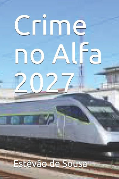 Crime no Alfa 2027 (Portuguese Edition)