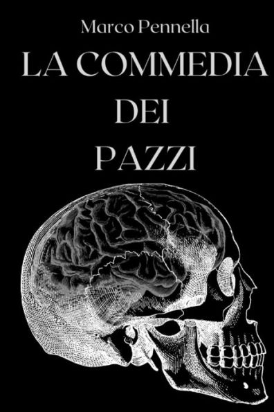 La commedia dei pazzi (Italian Edition)