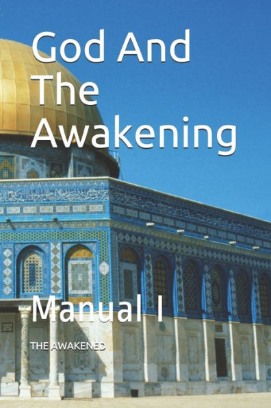 God And The Awakening: Manual I