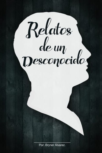 Relatos De Un Desconocido
