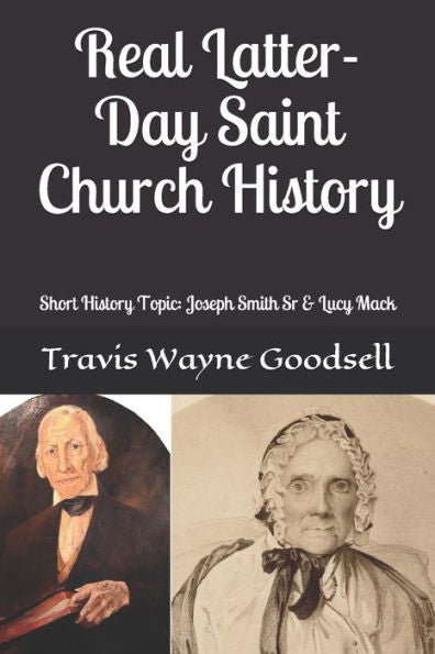 Real Latter-Day Saint Church History : Short History Topic: Joseph Smith Sr & Lucy Mack