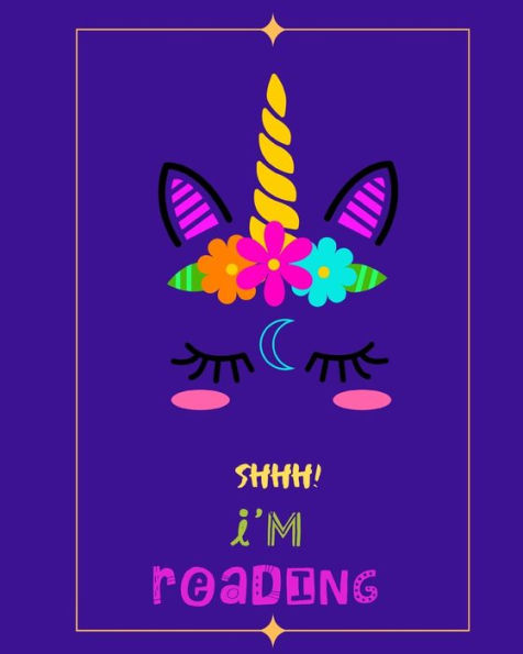 Shhh! I'M Reading : 8" X 10" Cover 100 Pages Cute Colorful Unicorn Blue Cover (Best Gift For Book Lovers)