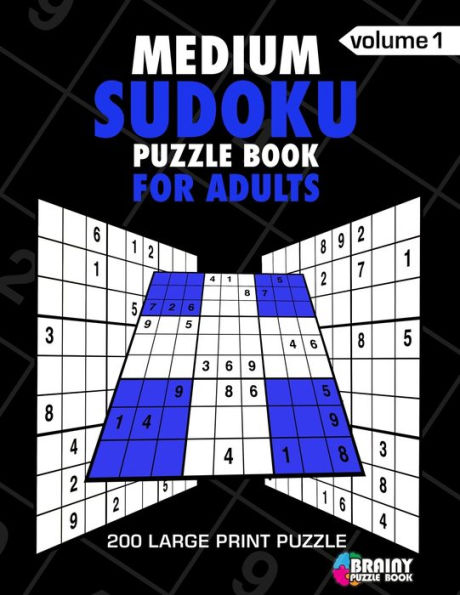 Medium Sudoku Puzzle Book For Adults : 200 Large Print Puzzles With Answer Designed To Improve Brain Activity & Promote Logical Mind