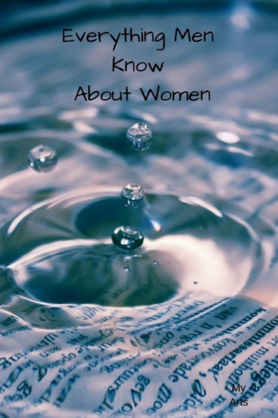 Everything Men Know About Women: A landmark book completely revised and updated to reveal everything men really know about the opposite sex. - 9781688822207