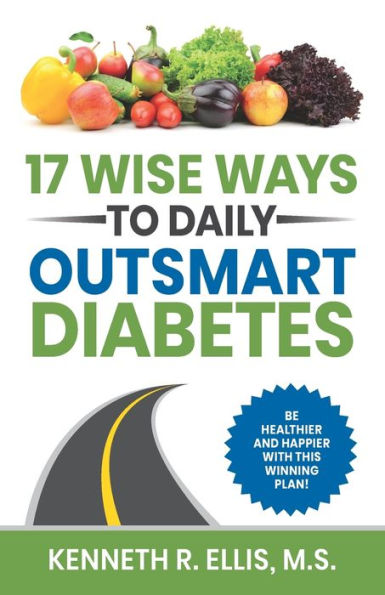 17 Wise Ways to Daily Outsmart Diabetes (Wisdom for Diabetes)