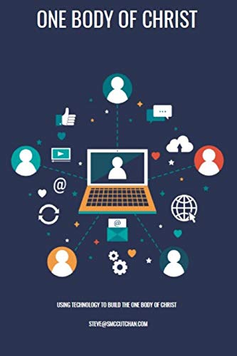 One Body of Christ: Using Technology to Build the One Body of Christ