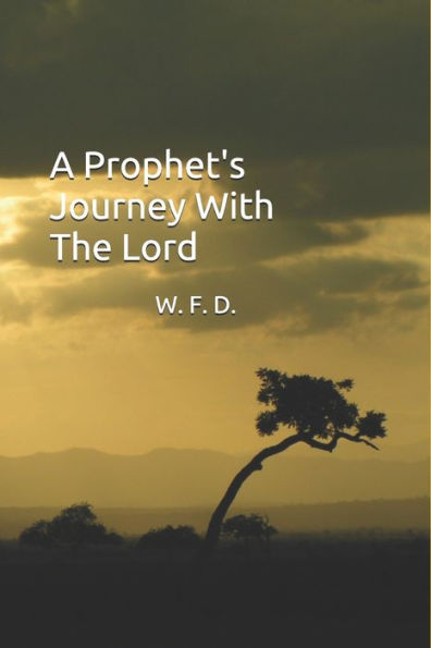 A Prophet's Journey With The Lord