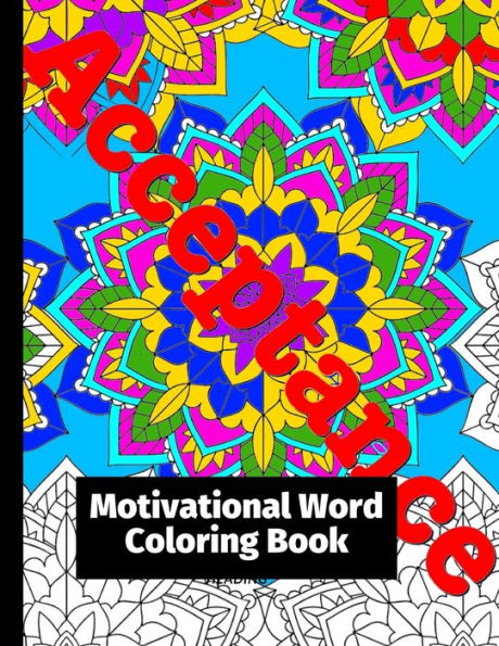 Motivational Word Coloring Book: With 50 Stress Relieving & Relaxation Mandalas Designs For Adults