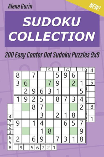 Sudoku Collection : 200 Easy Center Dot Sudoku Puzzles 9X9