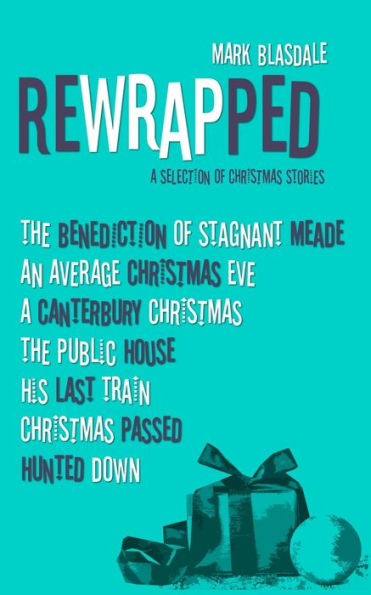 Rewrapped : A Selection Of Christmas Stories