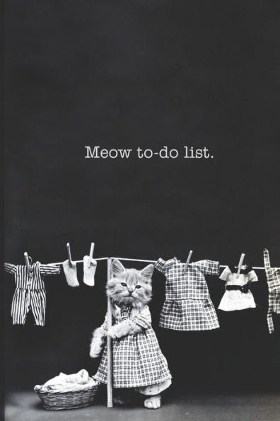 Meow To-Do List : Cute To-Do List With A Busy Cat On The Cover. A Wonderful Way To Organize Your Chores. Grab A Copy For You, A Friend, Your Mom, Sister Or Neighbor