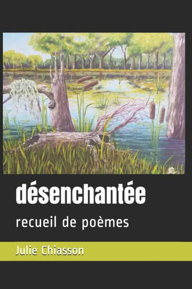 desenchantee: recueil de poemes (French Edition)