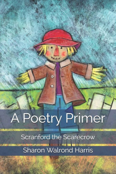 A Poetry Primer: Scranford the Scarecrow