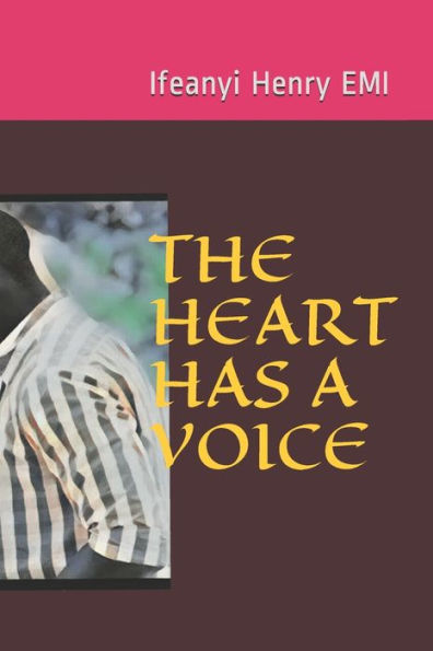 The Heart Has A Voice