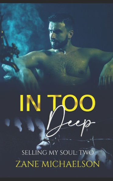 In Too Deep: Selling My Soul - Part Two