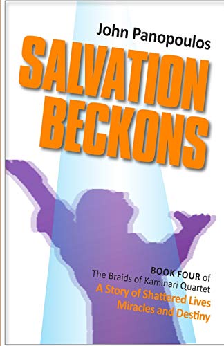 SALVATION BECKONS: A STORY OF SHATTERED LIVES, MIRACLES AND DESTINY (THE BRAIDS OF KAMINARI)