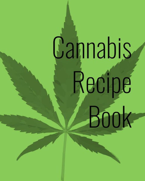 Recipe Book : Marijuana Recipe Book To Write In - 9781689394772