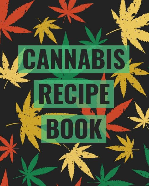 Recipe Book : Marijuana Recipe Book To Write In - 9781689394857