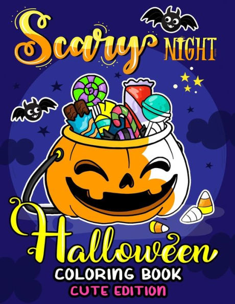 Scary Night Halloween Coloring Book Cute Edition : Kids And Adults Coloring Book Featuring Fun And Stress Relief New Edition 2019