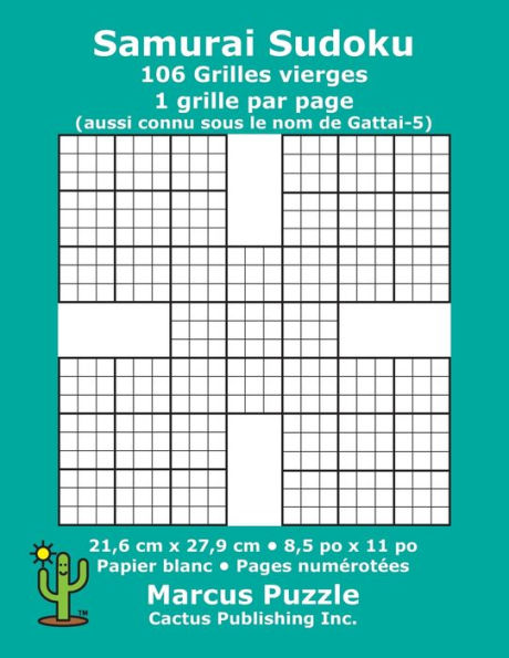 Samurai Sudoku - 106 Grilles Vierges : 1 Grille Par Page; 21,6 Cm X 27,9 Cm; 8,5 Po X 11 Po; Papier Blanc; Numéros De Page; Gattai-5; Su Doku; 9 X 9 Modèles De Puzzles