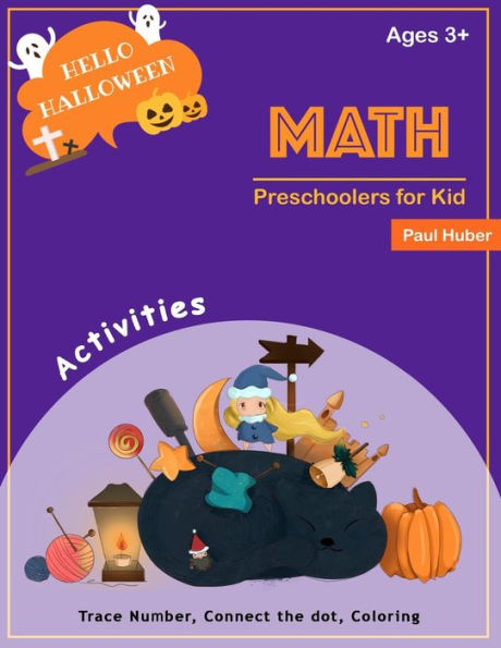Preschoolers For Kid Math Ages 3+ : Hello Halloween Activity Trace Number Connect The Dot, Coloring, Find Math Shadow, Color By Number, Fill The Number Ages 3-5