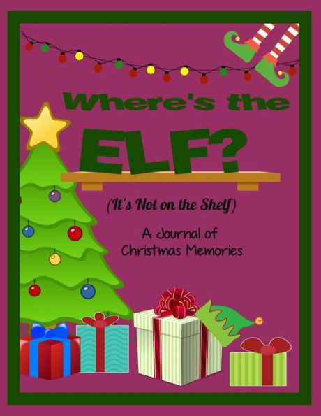 Where's The Elf? It's Not On The Shelf - 9781689600293