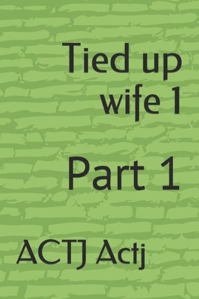 Tied Up Wife 1