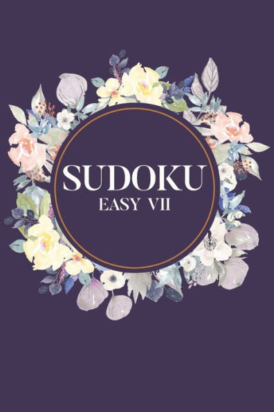Sudoku Easy Vii : 100 Easy Sudoku Puzzles, 6X9 Travel Size, Great For Beginners, Beautiful Floral Cover, Perfect Gift