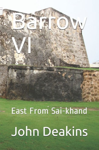 Barrow VI: East From Sai-khand
