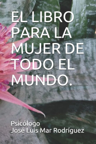 EL LIBRO PARA LA MUJER DE TODO EL MUNDO. (Salud mental y Desarrollo humano) (Spanish Edition)