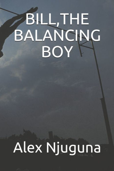 BILL,THE BALANCING BOY