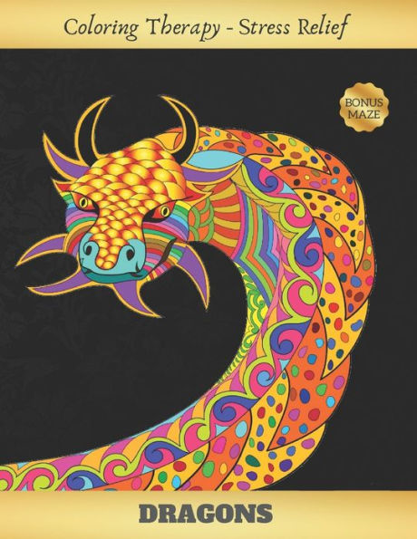 DRAGONS: Adult Coloring Book | Art Therapy | Stress Relieving Animal Design | Reduce anxiety and increase self-esteem | Creative Birthday or Christmas Gift.