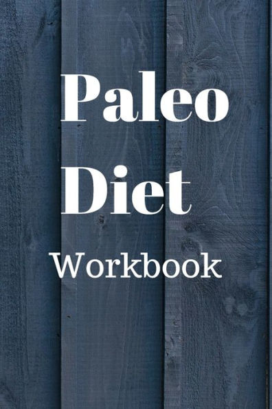 Paleo Diet Workbook : Track Healthy Weight Loss - 9781689987226