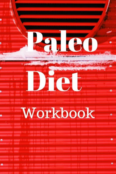 Paleo Diet Workbook : Track Healthy Weight Loss - 9781689996471
