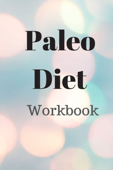 Paleo Diet Workbook : Track Healthy Weight Loss - 9781690009122