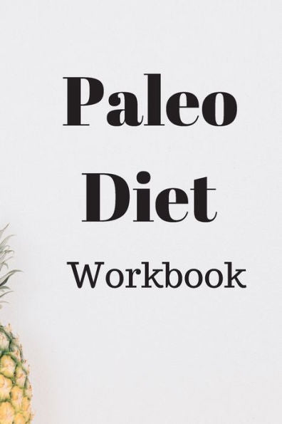 Paleo Diet Workbook : Track Healthy Weight Loss - 9781690012399