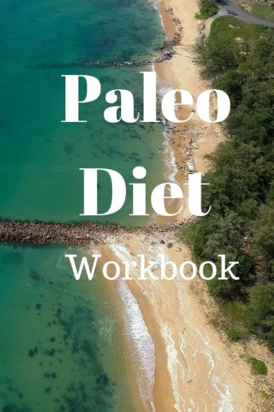 Paleo Diet Workbook : Track Healthy Weight Loss - 9781690013624